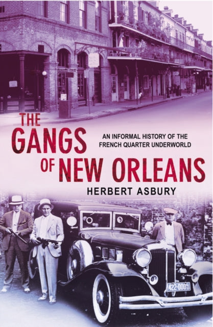 Book cover of: Gangs Of New Orleans. By: Herbert Asbury