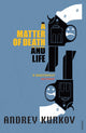 Matter of Death and Life 9780099461586 Andreĭ Kurkov