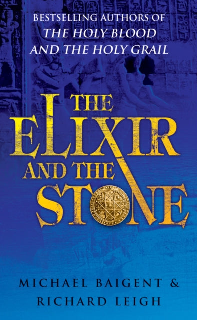 Book cover of: Elixir And The Stone. By: Michael Baigent