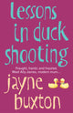 Book cover of: Lessons In Duck Shooting. By: Jayne Buxton