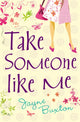 Book cover of: Take Someone Like Me. By: Jayne Buxton