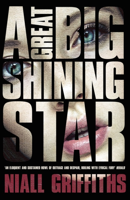 Book cover of: Great Big Shining Star. By: Niall Griffiths