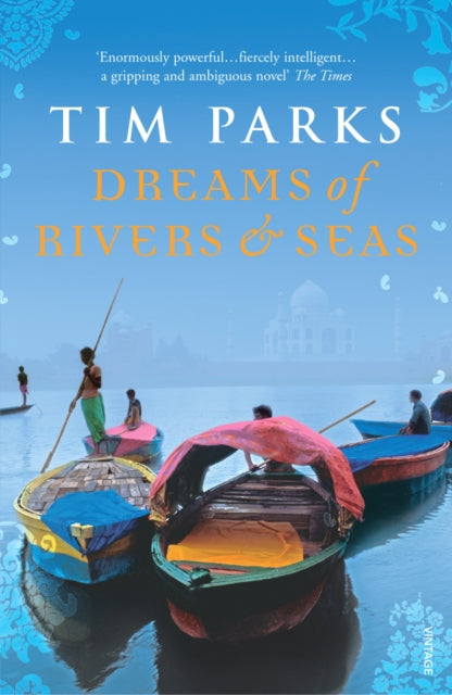 Book cover of: Dreams of Rivers and Seas. By: Tim Parks