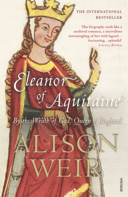 Eleanor Of Aquitaine, By the Wrath of God, Queen of England 9780099523550 Alison Weir