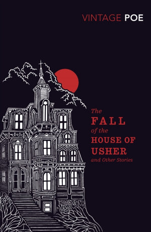 Fall of the House of Usher and Other Stories