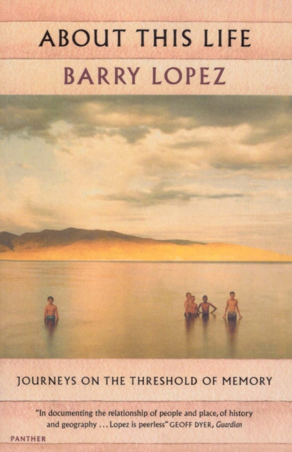 Book cover of: About This Life. By: Barry Lopez