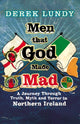 Book cover of: Men That God Made Mad. By: Derek Lundy