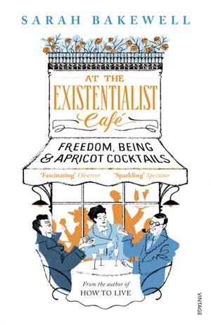 At The Existentialist Cafe, Freedom, Being, and Apricot Cocktails