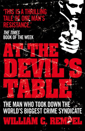 At The Devil's Table, The Man Who Took Down the World's Biggest Crime Syndicate