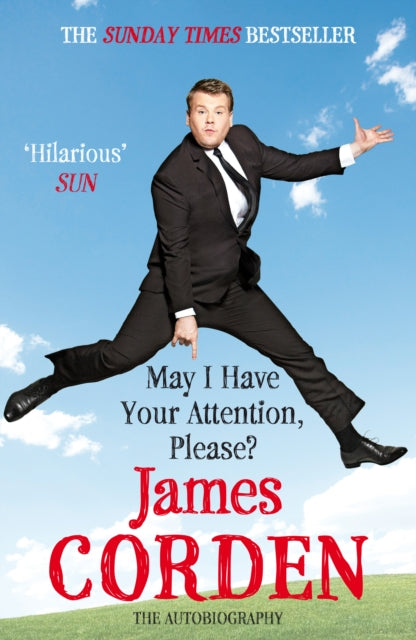 Book cover of: May I Have Your Attention Please?. By: James Corden
