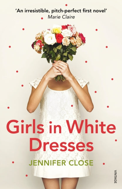 Book cover of: Girls in White Dresses. By: Jennifer Close