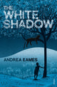 Book cover of: White Shadow. By: Andrea Eames