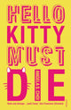 Book cover of: Hello Kitty Must Die