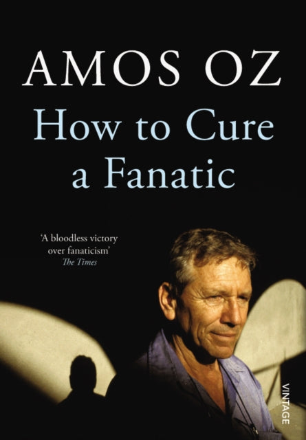 How to Cure a Fanatic 9780099572725 Amos Oz