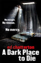 Book cover of: Dark Place to Die. By: Ed Chatterton