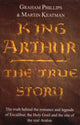 Book cover of: King Arthur. By: Graham Phillips
