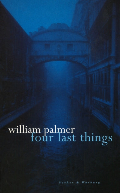 Book cover of: Four Last Things. By: William Palmer