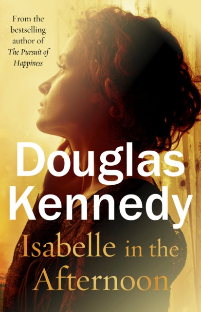 Book cover of: Isabelle in the Afternoon. By: Douglas Kennedy