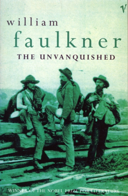 Book cover of: Unvanquished. By: William Faulkner