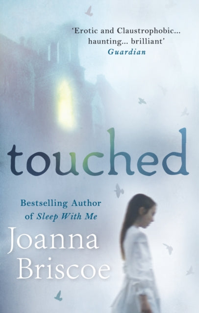 Book cover of: Touched. By: Joanna Briscoe