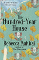 Book cover of: Hundred-Year House. By: Rebecca Makkai