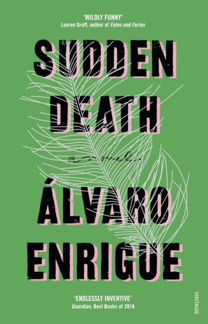 Book cover of: Sudden Death. By: Álvaro Enrigue
