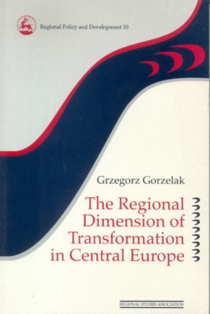 Book cover of: Regional Dimension of Transformation in Central Europe. By: Gorzelak