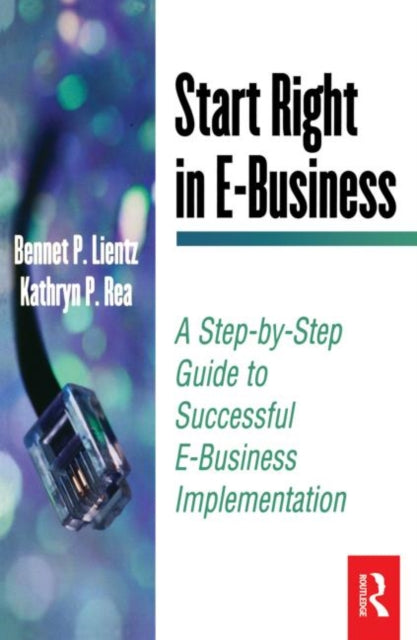 Book cover of: Start Right in E-Business. By: Bennet P. Lientz