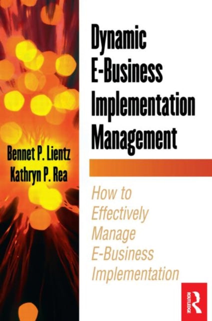 Book cover of: Dynamic E-Business Implementation Management. By: Bennet P. Lientz