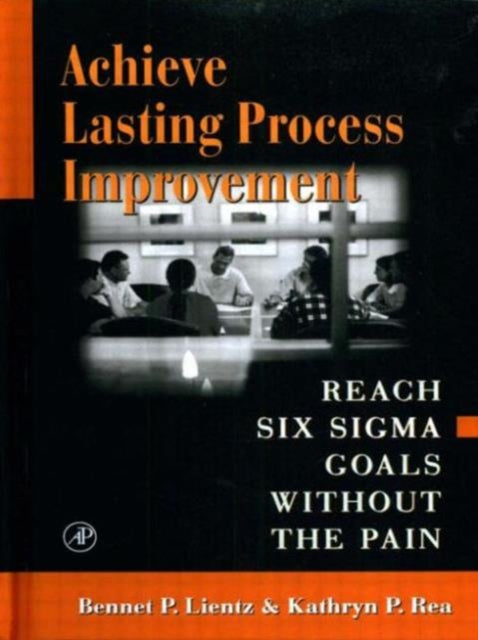 Book cover of: Achieve Lasting Process Improvement. By: Bennet P. Lientz