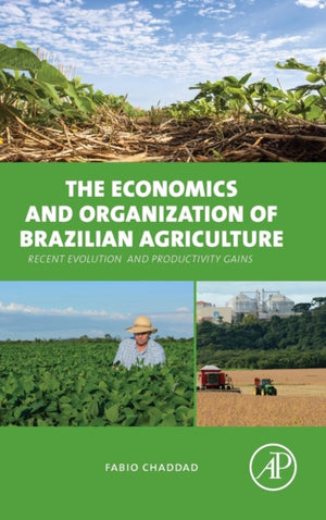 The Economics and Organization of Brazilian Agriculture