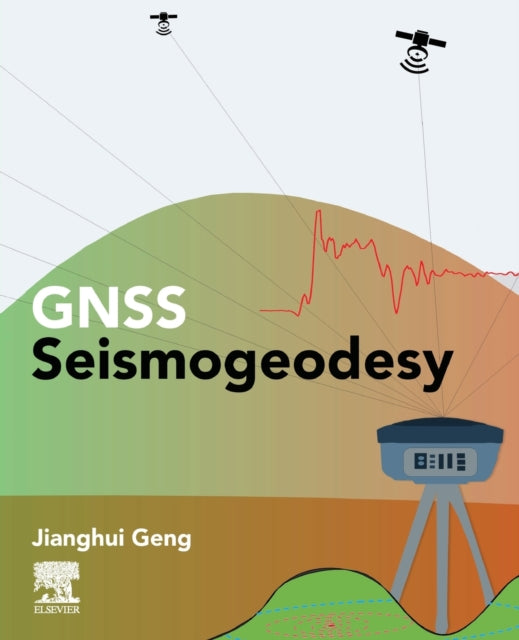Book cover of: GNSS Seismogeodesy. By: Jianghui Geng