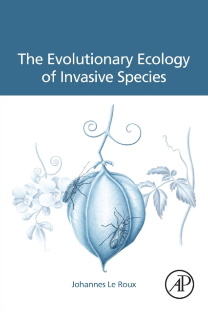Book cover of: Evolutionary Ecology of Invasive Species. By: Johannes Le Roux