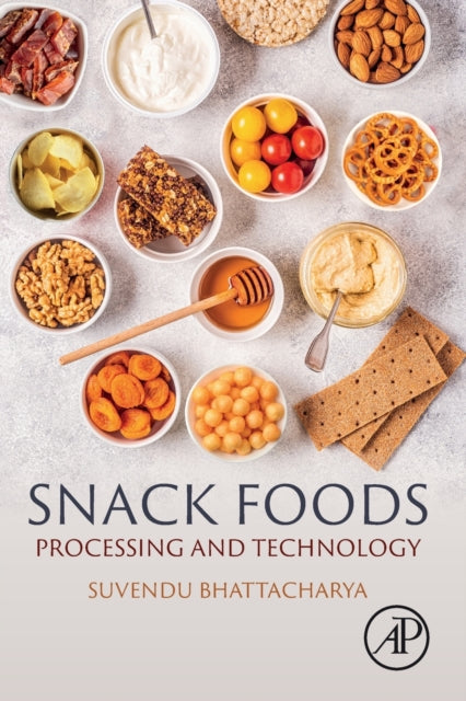 Book cover of: Snack Foods. By: Suvendu Bhattacharya