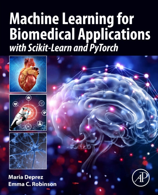 Book cover of: Machine Learning for Biomedical Applications. By: Maria Deprez