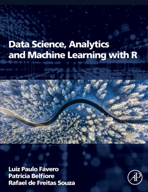 Book cover of: Data Science, Analytics and Machine Learning with R. By: Luiz Paulo Favero