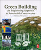 Book cover of: Green Building: An Engineering Approach to Sustainable Construction. By: Christian M. Carrico