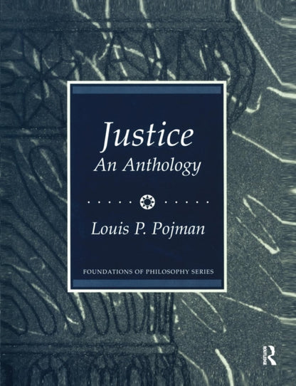 Book cover of: Justice: An Anthology. By: Louis P. Pojman
