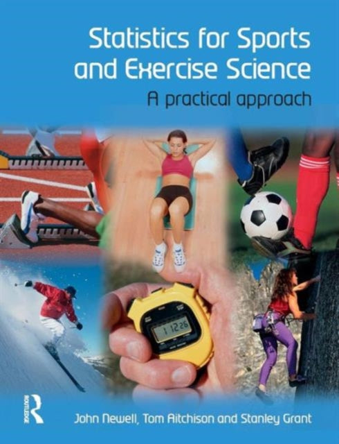 Book cover of: Statistics for Sports and Exercise Science. By: John Newell