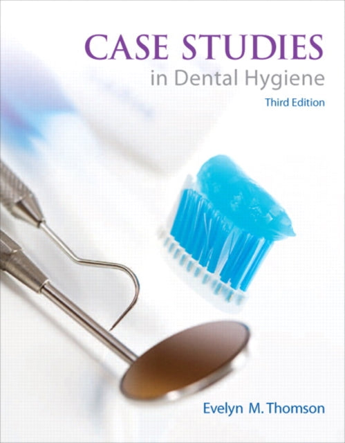 Book cover of: Case Studies in Dental Hygiene. By: Evelyn M. Thomson