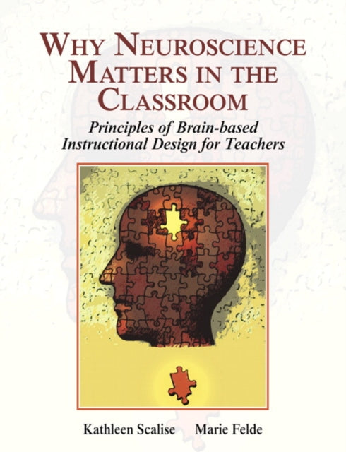 Book cover of: Why Neuroscience Matters in the Classroom. By: Kathleen Scalise