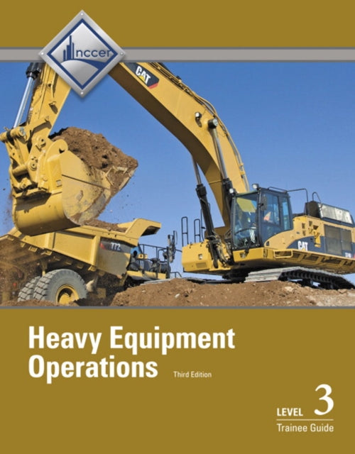 Book cover of: Heavy Equipment Operations Trainee Guide, Level 3. By: NCCER