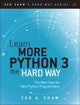 Book cover of: Learn More Python 3 the Hard Way. By: SHAW, ZED