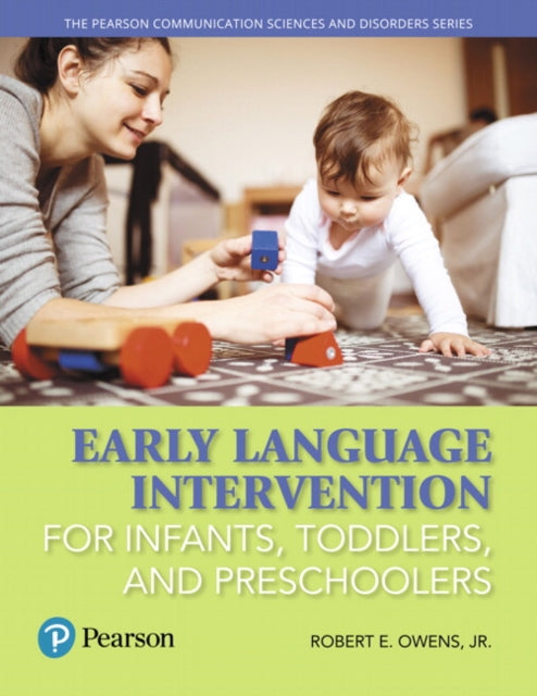 Book cover of: Early Language Intervention for Infants, Toddlers, and Preschoolers. By: Robert E. Owens Jr.