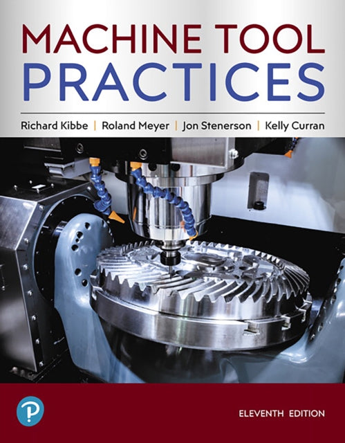 Book cover of: Machine Tool Practices. By: Richard R. Kibbe