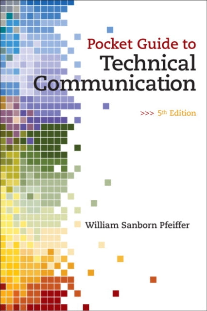 Book cover of: Pocket Guide to Technical Communication. By: William S. Pfeiffer