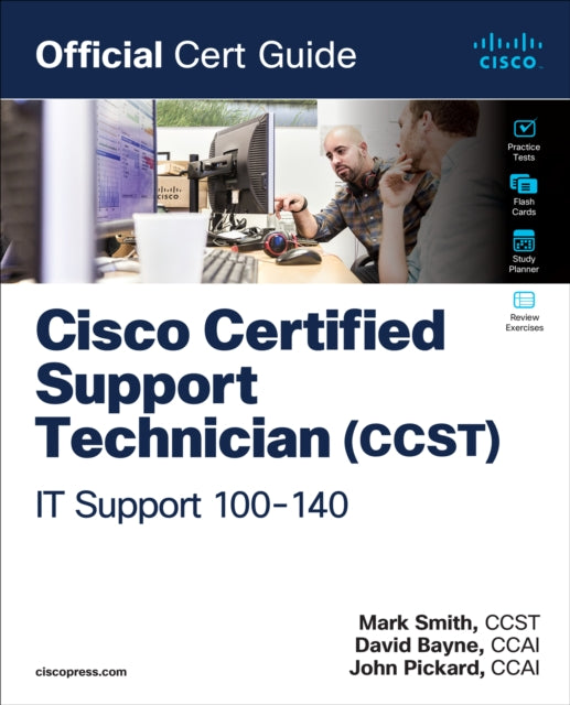 Book cover of: Cisco Certified Support Technician (CCST) IT Support - 100-140 Official Cert Guide. By: SMITH, MARK ET AL