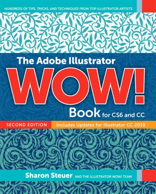 Book cover of: Adobe Illustrator WOW! Book for CS6 and CC, The. By: STEUER, SHARON