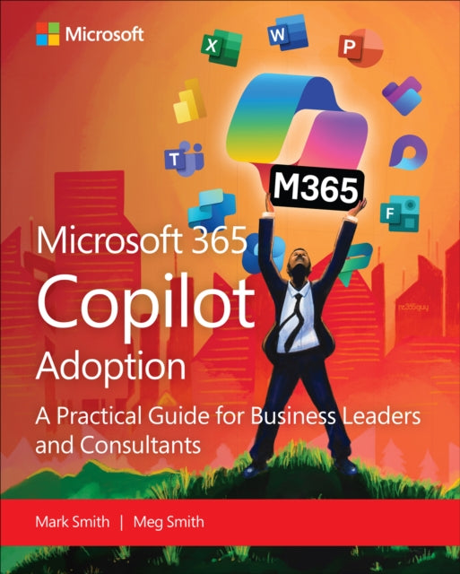 Book cover of: Microsoft 365 Copilot Adoption. By: SMITH, MARK