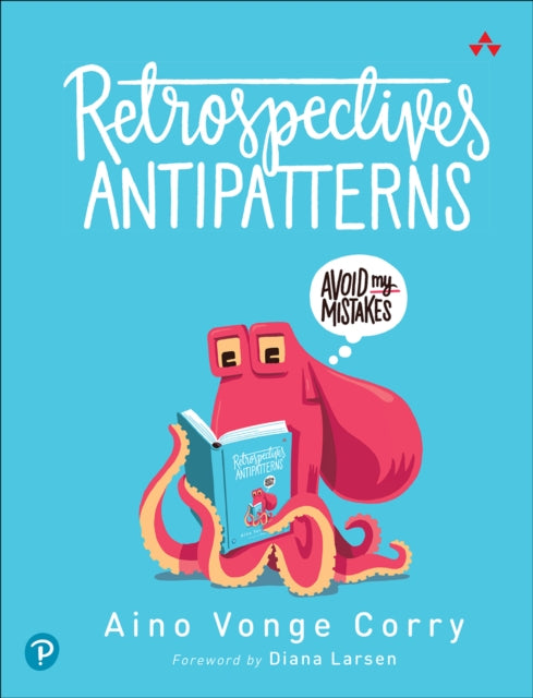 Book cover of: Retrospectives Antipatterns. By: AINO VONGE CORRY
